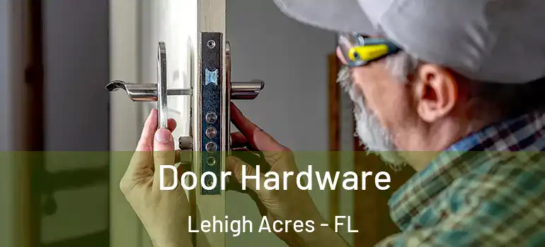  Door Hardware Lehigh Acres - FL