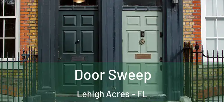  Door Sweep Lehigh Acres - FL