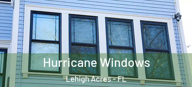  Hurricane Windows Lehigh Acres - FL