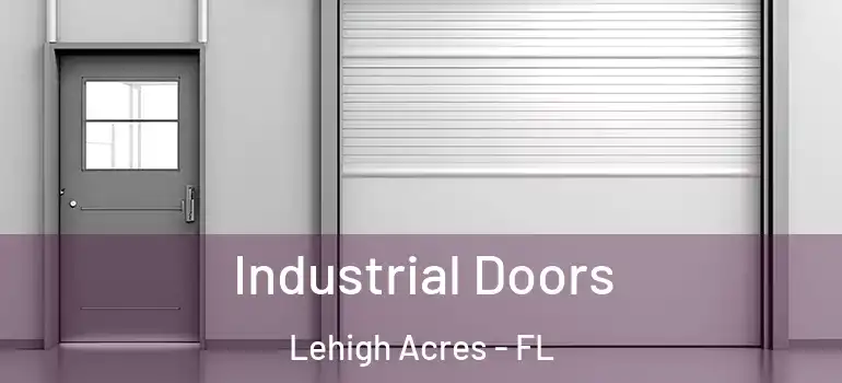  Industrial Doors Lehigh Acres - FL