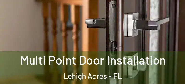  Multi Point Door Installation Lehigh Acres - FL