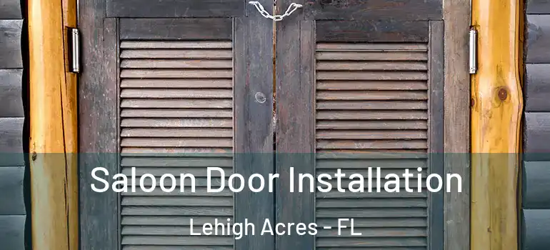  Saloon Door Installation Lehigh Acres - FL