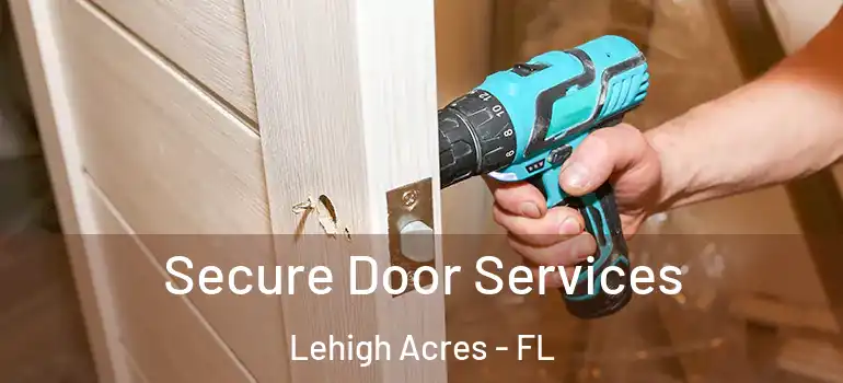 Secure Door Services Lehigh Acres - FL