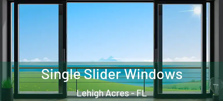  Single Slider Windows Lehigh Acres - FL