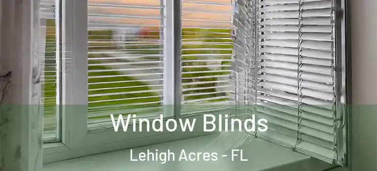  Window Blinds Lehigh Acres - FL